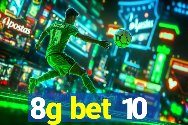 8g bet 10